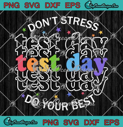 Don't Stress Do Your Best SVG - Funny Test Day Teachers Testing SVG PNG EPS DXF PDF, Cricut File