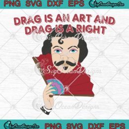 Drag Is An Art And Drag Is A Right SVG - Kevin Bacon SVG - LGBTQ Pride SVG PNG EPS DXF PDF, Cricut File