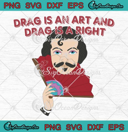 Drag Is An Art And Drag Is A Right SVG - Kevin Bacon SVG - LGBTQ Pride SVG PNG EPS DXF PDF, Cricut File