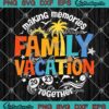 Family Vacation 2023 Summer SVG - Making Memories Together SVG PNG EPS DXF PDF, Cricut File