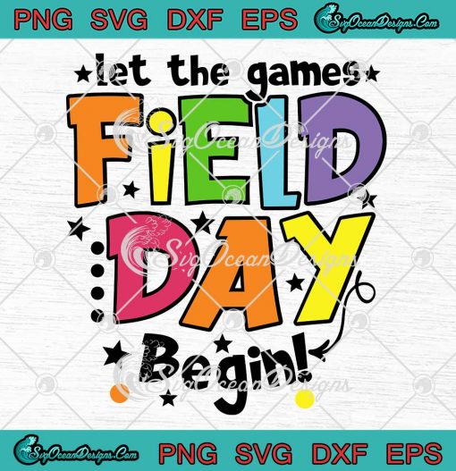 Field Day Let The Games Begin SVG - Kids Boys Girls Teachers SVG PNG EPS DXF PDF, Cricut File