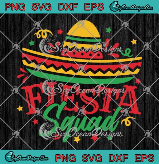 Fiesta Squad Mexican Cinco De Mayo SVG - Mexican Party Cinco De Mayo SVG PNG EPS DXF PDF, Cricut File
