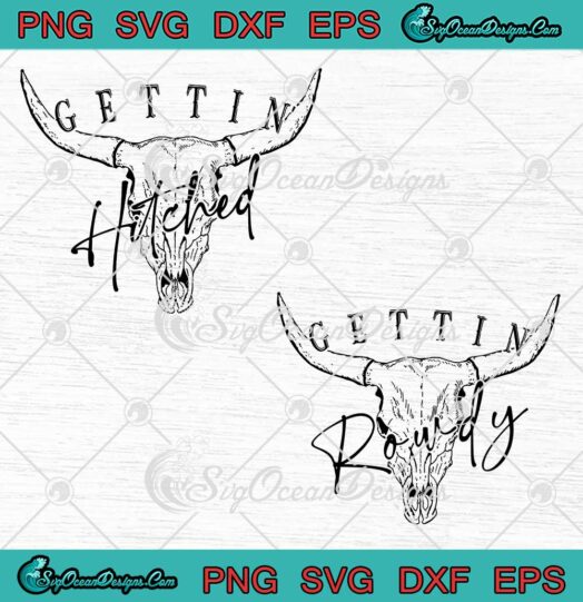 Getting Hitched Getting Rowdy SVG - Nashville Bachelorette Party SVG PNG EPS DXF PDF, Cricut File