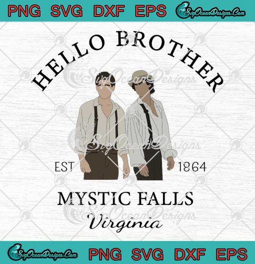 Hello Brother Mystic Falls SVG - The Vampire Diaries Salvatore Brothers SVG PNG EPS DXF PDF, Cricut File