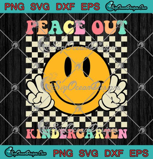 Hippie Peace Out Kindergarten SVG - Teacher Kids Last Day Of School SVG PNG EPS DXF PDF, Cricut File