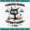 I Survived School It's Fine SVG, I'm Fine Everything Is Fine SVG, Happy Last Day Teacher SVG PNG EPS DXF PDF, Cricut File