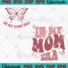 In My Mom Era Butterfly Retro SVG - Vintage Mother's Day Gift For Mom SVG PNG EPS DXF PDF, Cricut File