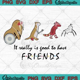 It Really Is Good To Have Friends SVG - Guardians Of The Galaxy Vol 3 Trending SVG PNG EPS DXF PDF, Cricut File