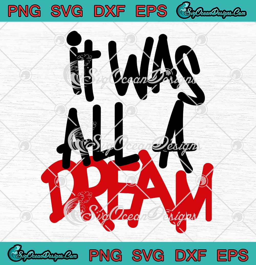 It Was All A Dream Biggie Smalls SVG - 90s Hip Hop Lyrics SVG PNG EPS ...