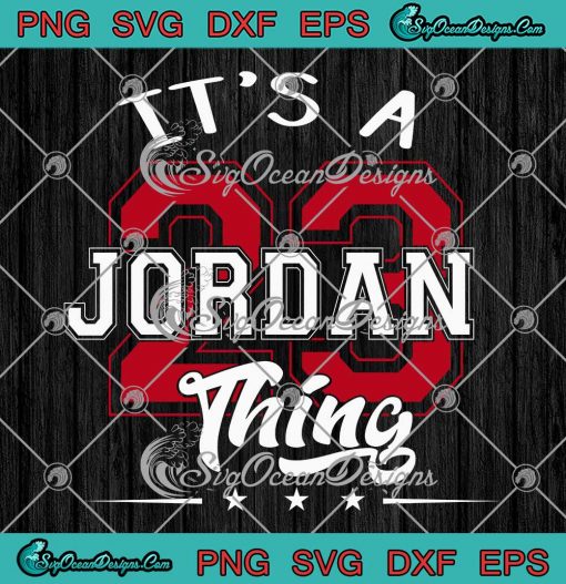 It's A Jordan Thing Basketball SVG - Gift For Men Women Boys Kids SVG PNG EPS DXF PDF, Cricut File