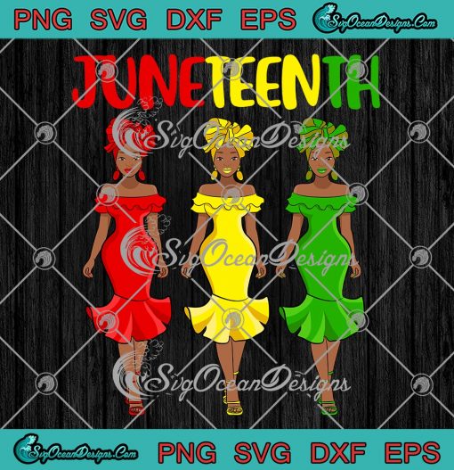 Juneteenth Melanin Black Women SVG - Juneteenth Afro African American Proud SVG PNG EPS DXF PDF, Cricut File