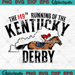 Kentucky Derby 149th Running SVG - Kentucky Derby Horse Racing SVG PNG EPS DXF PDF, Cricut File