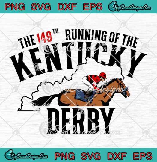 Kentucky Derby 149th Running SVG - Kentucky Derby Horse Racing SVG PNG EPS DXF PDF, Cricut File