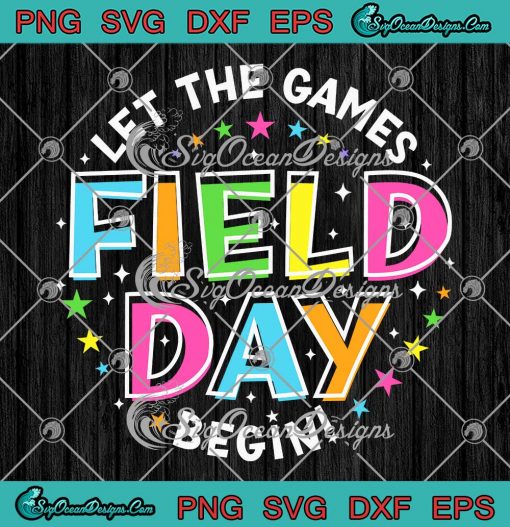 Let The Games Begin Field Day SVG - Teacher Gift Kids Boys Girls SVG PNG EPS DXF PDF, Cricut File
