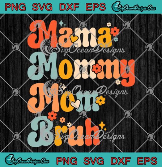 Mama Mommy Mom Bruh Retro SVG - Mother's Day Vintage SVG PNG EPS DXF PDF, Cricut File