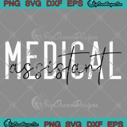Medical Assistant Nurse Lovers SVG - Nursing Nurse Gift SVG PNG EPS DXF PDF, Cricut File