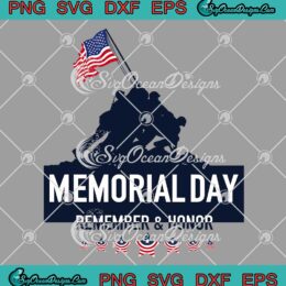 Memorial Day Remember And Honor SVG - 4th Of July Independence Day SVG PNG EPS DXF PDF, Cricut File