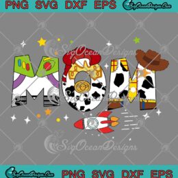 Mom Toy Story Custom Birthday SVG - Disney Kids Gift Mother's Day SVG PNG EPS DXF PDF, Cricut File