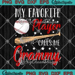 My Favorite Baseball Player SVG - Calls Me Grammy SVG - Mother's Day Gift SVG PNG EPS DXF PDF, Cricut File