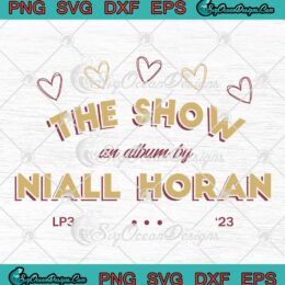Niall Horan The Show Music 2023 SVG, The Show An Album LP3 2023 SVG PNG EPS DXF PDF, Cricut File