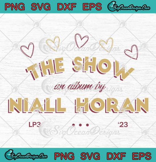 Niall Horan The Show Music 2023 SVG, The Show An Album LP3 2023 SVG PNG EPS DXF PDF, Cricut File