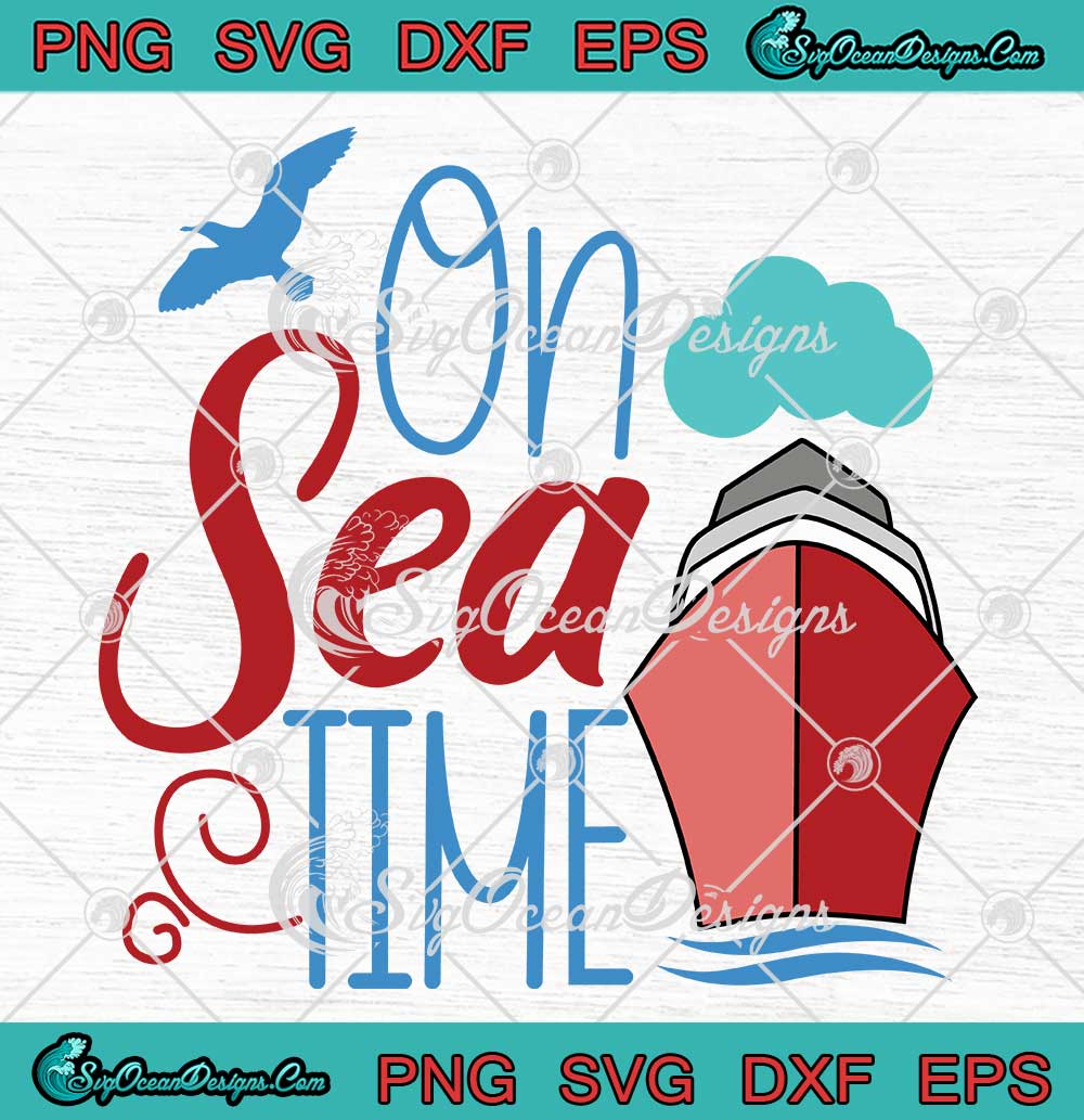 On Sea Time Ocean Cruise Ship SVG - Boat Cruise Time Vacation SVG PNG