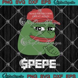 Pepe The Frog Meme Crypto Pepe SVG - Make Memecoins Great Again SVG PNG EPS DXF PDF, Cricut File
