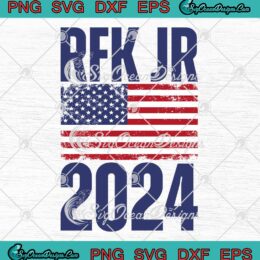 RFK JR 2024 American Flag SVG - Robert F. Kennedy Jr. For President 2024 SVG PNG EPS DXF PDF, Cricut File