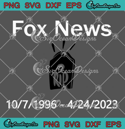 RIP Fox News 1996-2023 Trending SVG - Fox News Channel SVG PNG EPS DXF PDF, Cricut File