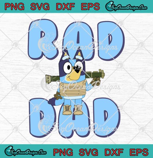 Rad Dad Bluey Father's Day SVG - Funny Bluey And Bingo SVG PNG EPS DXF PDF, Cricut File