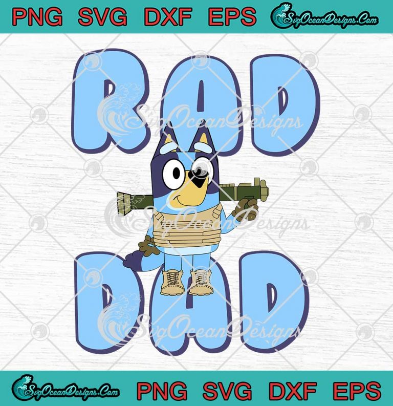 Rad Dad Bluey Father's Day SVG - Funny Bluey And Bingo SVG PNG EPS DXF ...