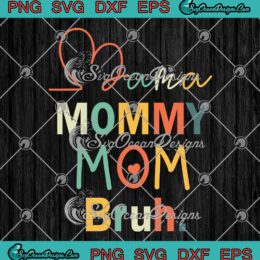 Retro Mama Mommy Mom Bruh SVG - Funny Boy Mom Life Mother's Day SVG PNG EPS DXF PDF, Cricut File