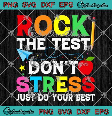 Rock The Test Don't Stress SVG - Just Do Your Best Testing Day Retro ...