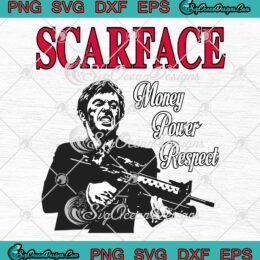 Scarface Money Power Respect SVG - Tony Montana Scarface Movie SVG PNG EPS DXF PDF, Cricut File