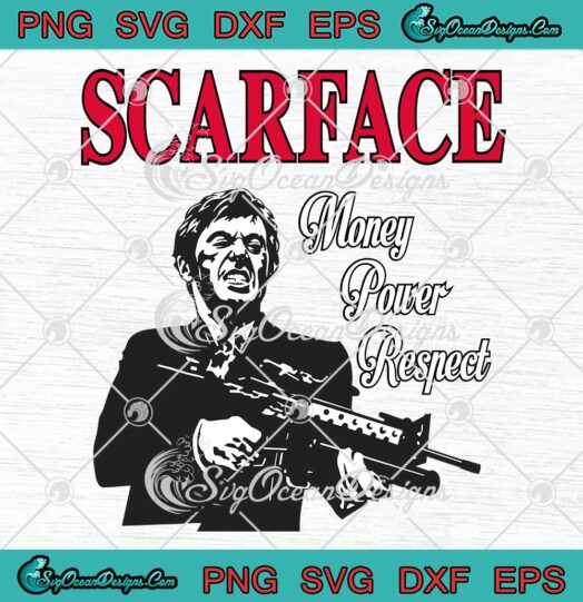 Scarface Money Power Respect SVG - Tony Montana Scarface Movie SVG PNG EPS DXF PDF, Cricut File
