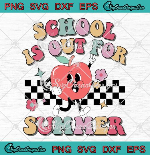 School Is Out For Summer Groovy SVG - Last Day Of School Teacher SVG PNG EPS DXF PDF, Cricut File