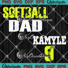 Softball Dad Custom Gift For Dad SVG - Father's Day Gift Softball Lovers SVG PNG EPS DXF PDF, Cricut File
