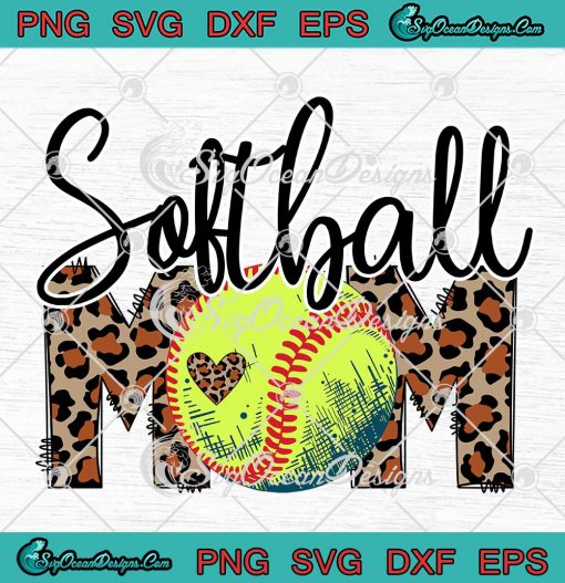 Softball Mom Leopard Funny SVG - Baseball Mom Mother's Day 2023 SVG PNG EPS DXF PDF, Cricut File