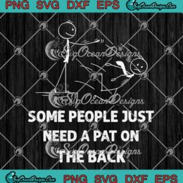 Some People Just Need A Pat On The Back SVG - Adult Humor Sarcasm SVG PNG EPS DXF PDF, Cricut File