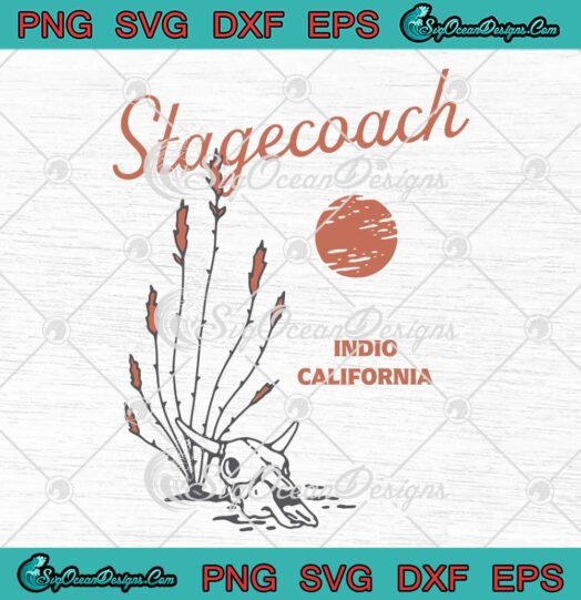 Stagecoach Ocotillo Indio California SVG - Stagecoach Country Music Festival SVG PNG EPS DXF PDF, Cricut File