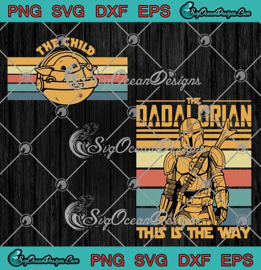 Star Wars Father's Day The Dadalorian SVG - This Is The Way Vintage SVG PNG EPS DXF PDF, Cricut File