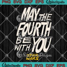 Star Wars May The Fourth Be With You SVG - Hand-Drawn Letters SVG PNG EPS DXF PDF, Cricut File