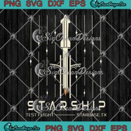 Starship Test Flight Starbase TX SVG - SpaceX Elon Musk SVG PNG EPS DXF PDF, Cricut File