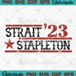 Strait Stapleton Country Concert 2023 SVG - George Strait x Chris Stapleton SVG PNG EPS DXF PDF, Cricut File