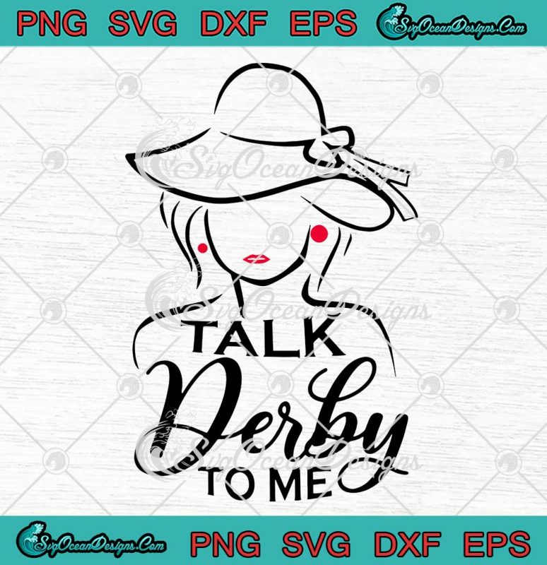 Talk Derby To Me Derby Party 2023 SVG - Kentucky Derby Horse Racing ...