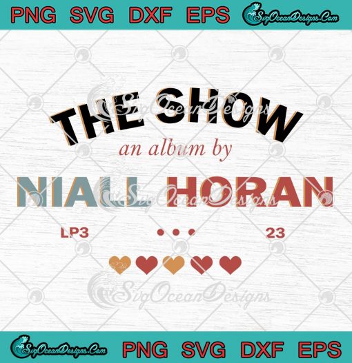 The Show An Album By Niall Horan SVG - Niall Horan Music Tour SVG PNG EPS DXF PDF, Cricut File