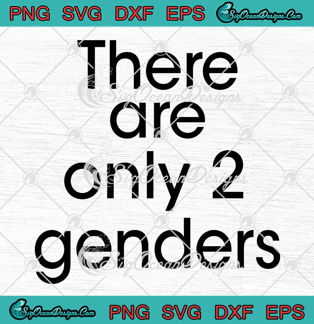 There Are Only 2 Genders Svg Funny Quote Lgbt Svg Png Eps Dxf Pdf Cricut File 