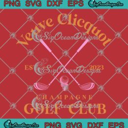 Veuve Clicquot Golf Club Est. 2023 SVG - Veuve Clicquot Golfing SVG PNG EPS DXF PDF, Cricut File