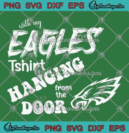 With My Eagles T Shirt SVG - Hanging From The Door SVG - Gold Rush Taylor Swift SVG PNG EPS DXF PDF, Cricut File