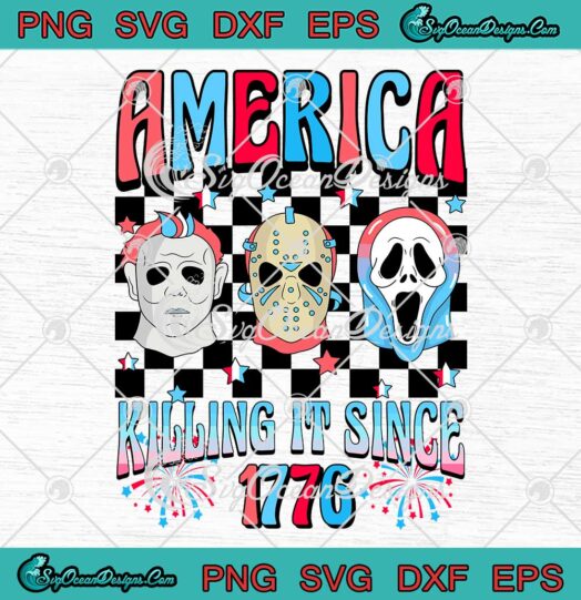 America Killing It Since 1776 SVG - Horror 4th Of July SVG - Independence Day SVG PNG EPS DXF PDF, Cricut File